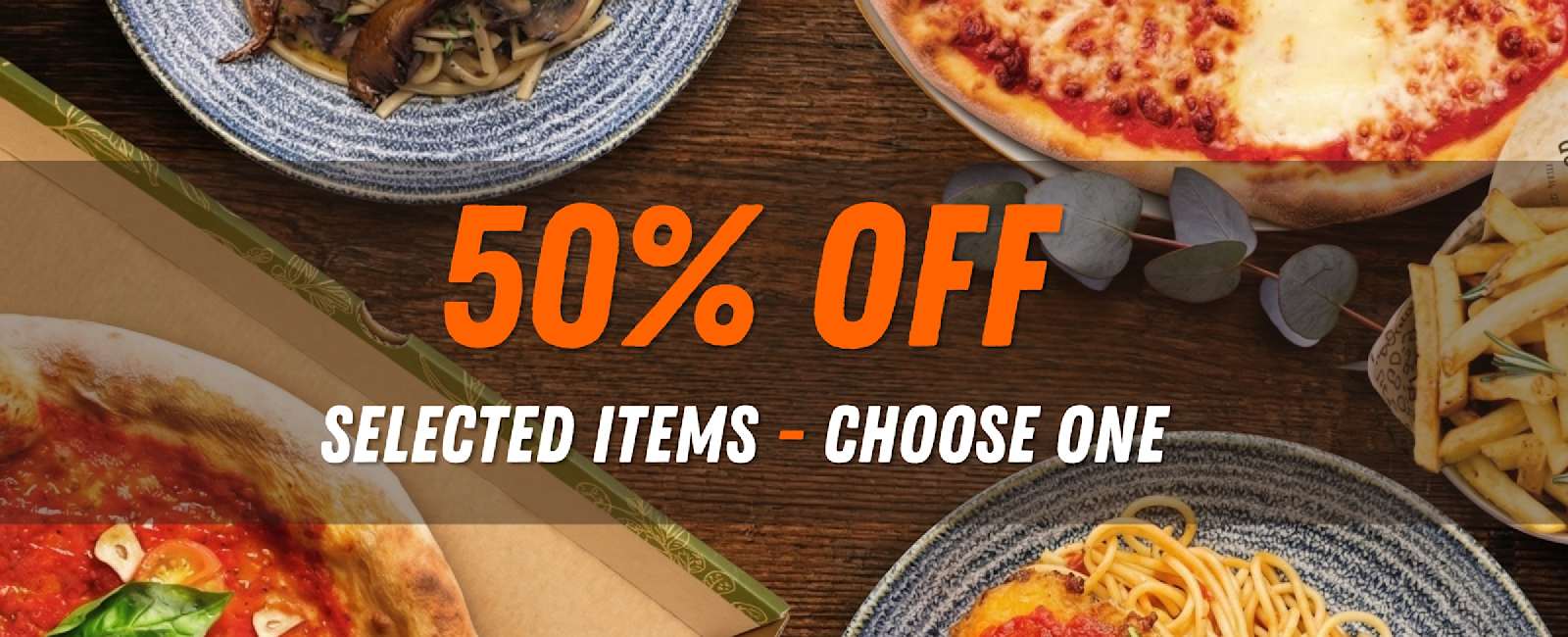 50% off selected items - choose one.