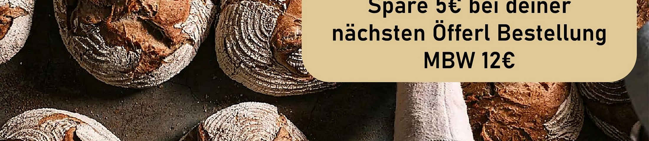 BROT 5 Spare 5€ bei deiner nächsten Öfferl Bestellung MBW 12€