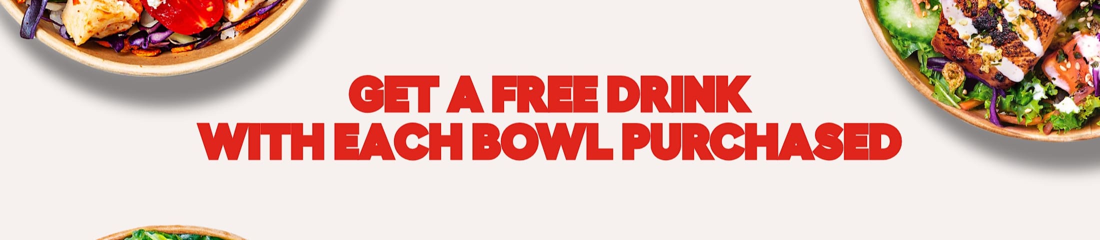 Get a free drink with each bowl purchased