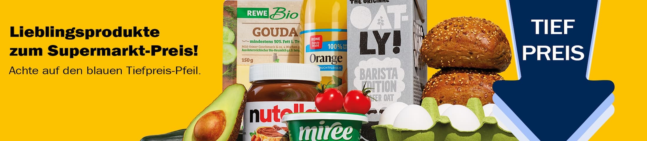 Lieblingsprodukte zum Supermarkt-Preis!