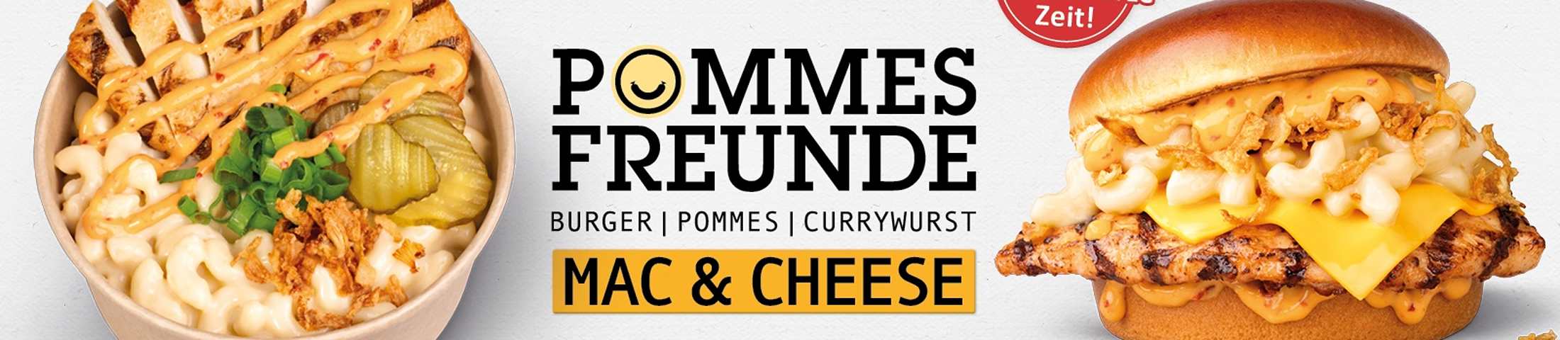 Pommes Freunde - burger, pommes, currywurst. Mac & Cheese NEU Nur für kurze Zeit!