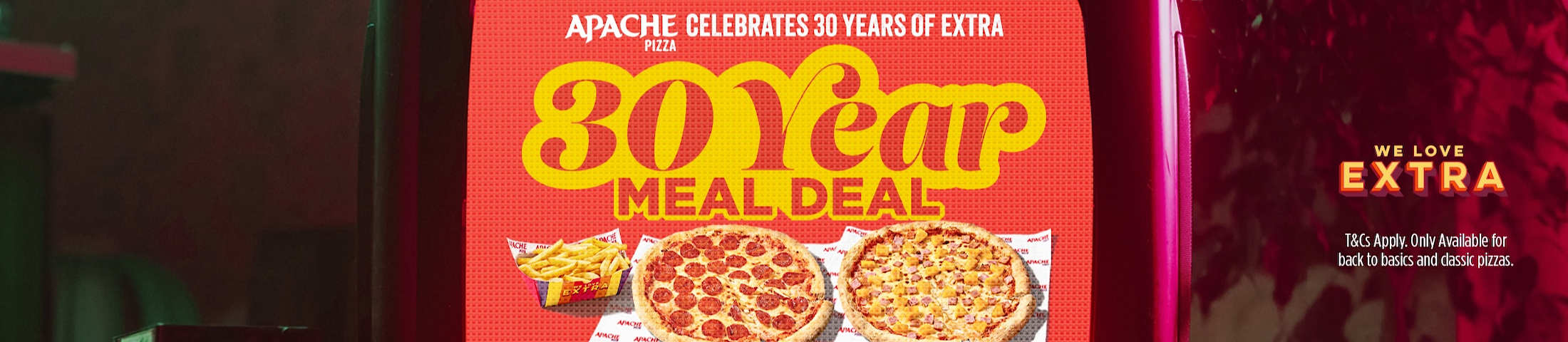 Apache Pizza Celebrates 30 years of extra. 30 Year Meal Deal. 2 Medium pizzas and 1 side for €30