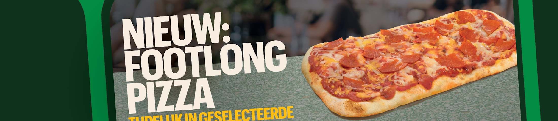 Nieuw: Footlong Pizza. Tijdelijk in geselecteerde store. Probeer nu! Subway
