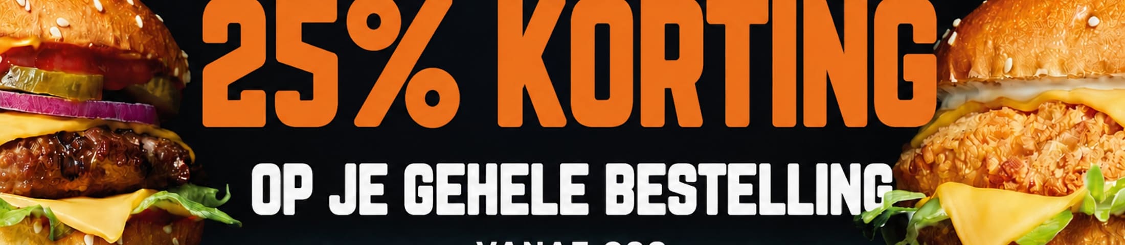 25% KORTING OP JE GEHELE BESTELLING VANAF €30