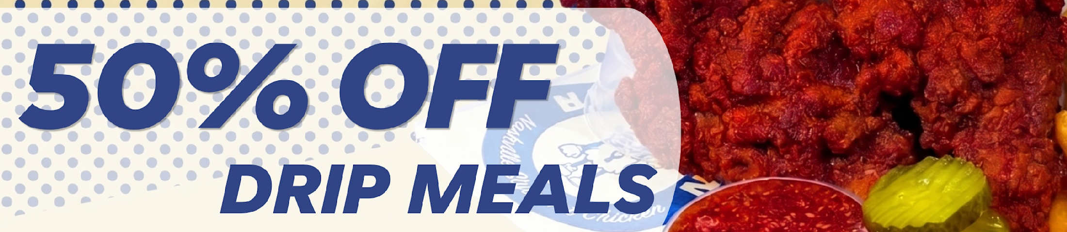 50% OFF DRIP MEALS