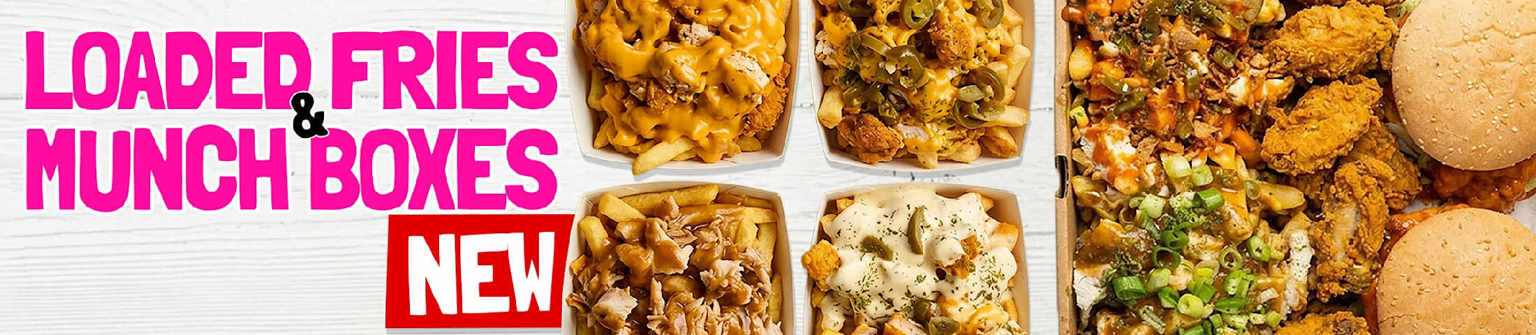 New Loaded Fries & Munch Boxes