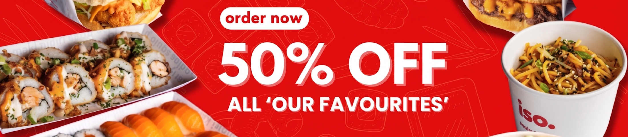 order now 50% OFF ALL 'OUR FAVOURITES'
