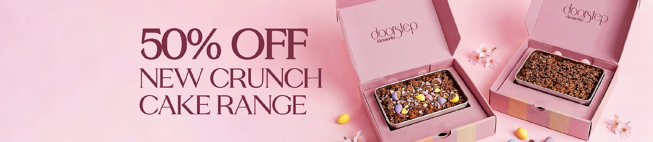 50% off new crunch cake range