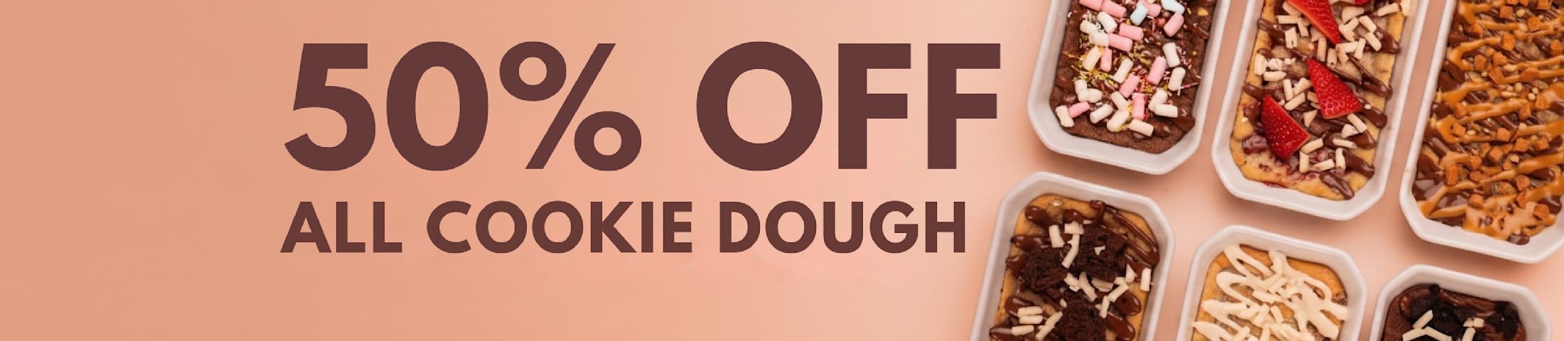 50% OFF ALL COOKIE DOUGH