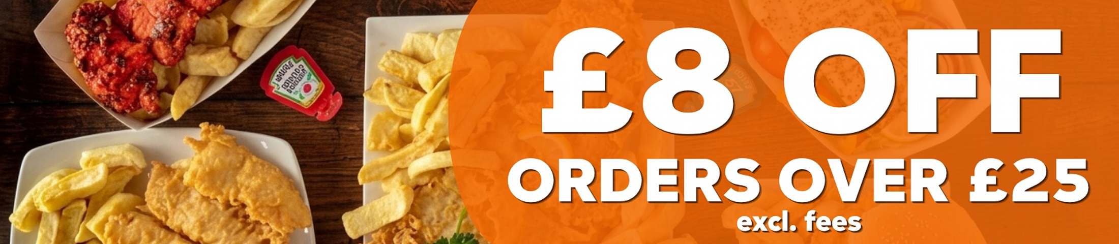 £8 OFF ORDERS OVER £25 excl. fees