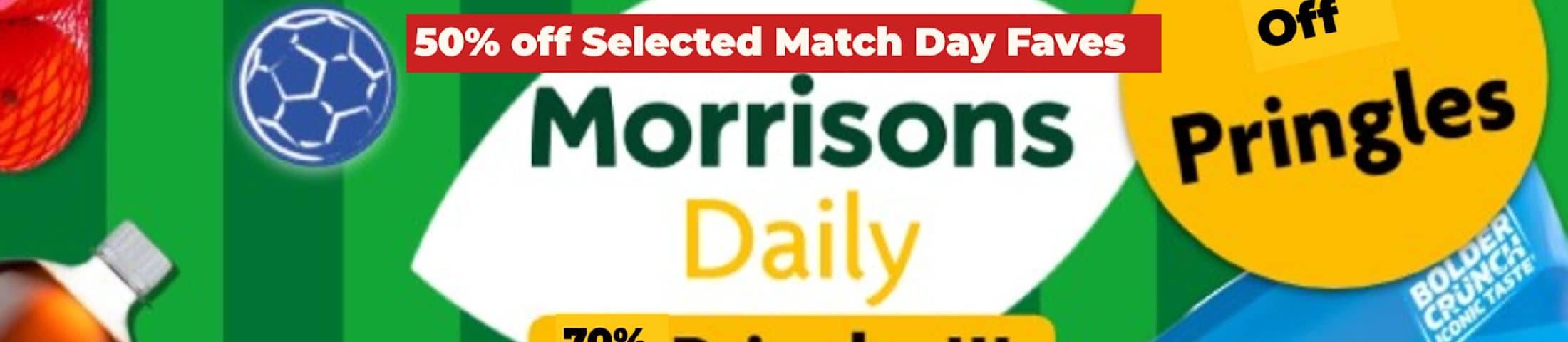 50% off Selected Match Day Faves Morrisons Daily 70% Off Pringles