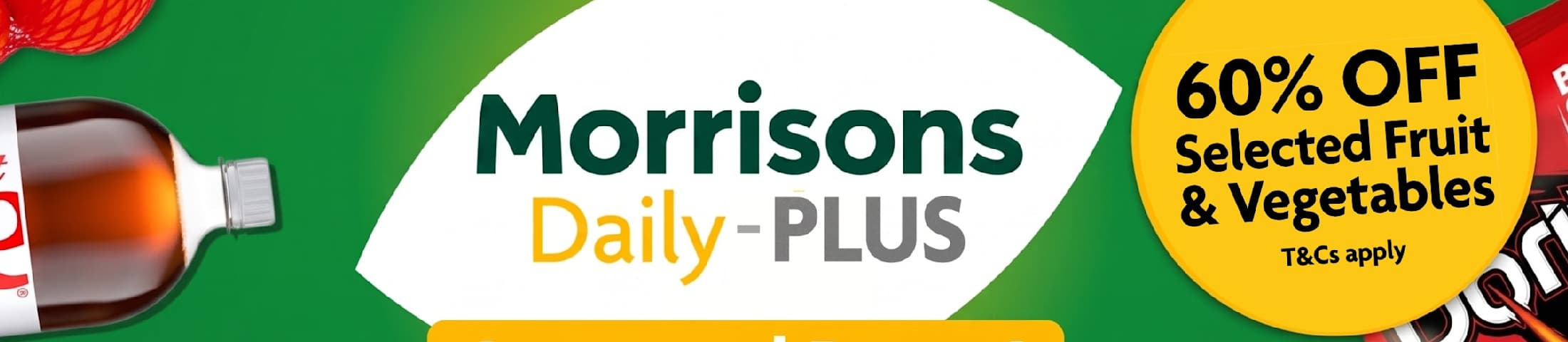 Morrisons Daily-PLUS Increased Range! 60% OFF Selected Fruit & Vegetables T&Cs apply