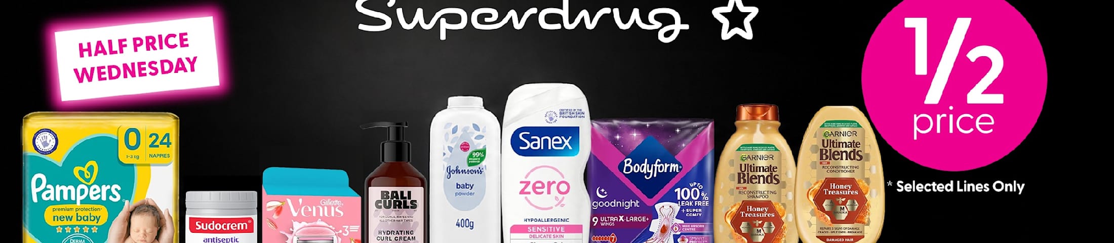 Half price Wednesday. 1/2 price, selected lines only. Superdrug