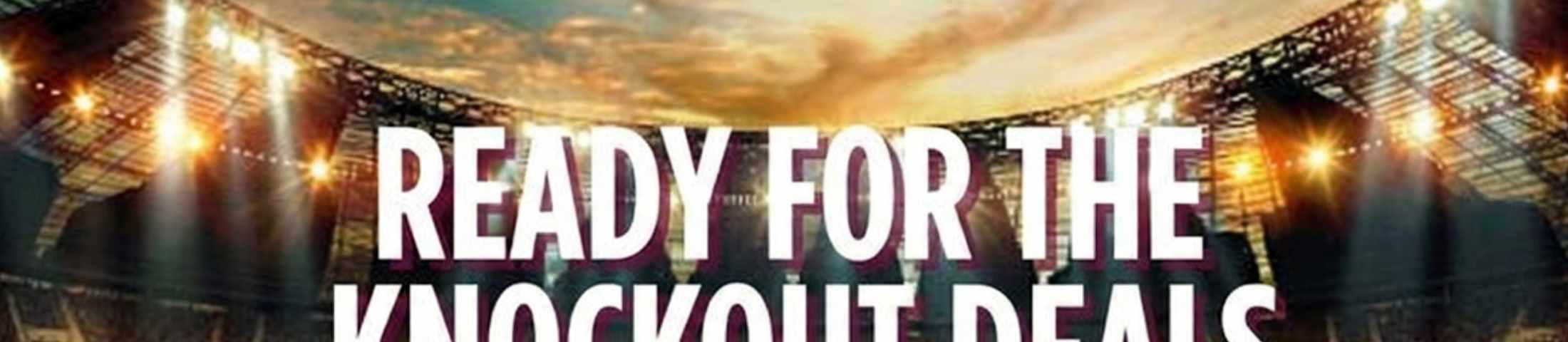READY FOR THE KNOCKOUT DEALS 50% OFF