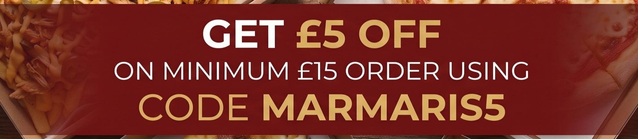 get £5 off on minimum £15 order using code marmaris5